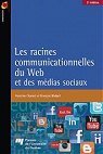 Racines Communicationnelles du Web et des Medias Sociaux par Charest