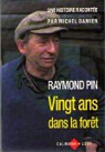 Raymond Pin : vingt ans dans la forêt par Damien