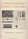 L'Encyclopédie Diderot et d'Alembert - Imprimerie et Reliure par Le Rond d'Alembert