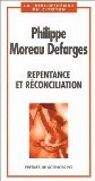Repentance et reconciliation par Moreau Defarges