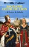 Richard Coeur de Lion, tome 1 : L'Ombre de Saladin par Calmel