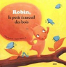 Robin, le petit écureuil des bois par Bertholet
