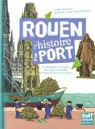 Rouen, l'histoire d'un port : De l'Antiquité à nos jours, une approche inédite de l'histoire du port de Rouen par Humann