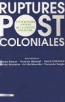 Ruptures postcoloniales : Les nouveaux visages de la socit franaise par Blanchard