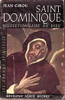 Saint-Dominique. Rvolutionnaire de Dieu