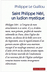 Saint Philippe Neri : Un ludion mystique par Le Guillou