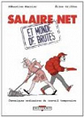 Salaire net et monde de brutes - Chroniques ordinaires du travail temporaire par Marnier