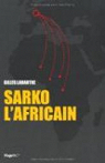 Sarko l'africain par Labarthe