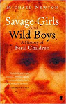 Savage girls and wild boys : A History of feral children par Newton