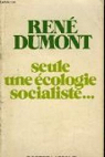 Seule une cologie socialiste par Dumont