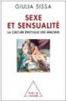 Sexe et sensualité. La culture érotique des anciens par Sissa