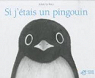 Si j'étais un pingouin par Le Roux