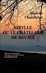 Sibylle ou le Châtelard de Bevaix par Chambrier