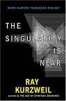 The Singularity Is Near: When Humans Transcend Biology par Kurzweil