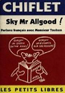 Sky Mr Allgood!: Parlons français avec Monsieur Toubon par Chiflet