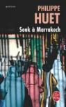 Souk à Marrakech par Huet (II)