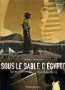 Sous le sable d'Egypte : Le mystre de Toutankhamon par Nessmann