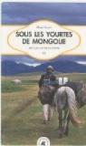 Sous les yourtes de Mongolie par Alaux