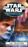 Star Wars, tome 60 : Le traître (Le Nouvel Ordre Jedi 13) par Stover