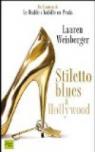 Stiletto Blues à Hollywood par Weisberger