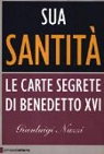 Sua Santita'. Le Carte Segrete Di Benedetto XVI (Principioattivo) [Brossura] par Nuzzi