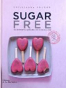Sugar Free : 54 desserts Canderel 100% sucralose par Felder