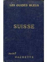 Suisse. (Les guides bleus). par Monmarche