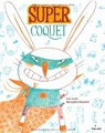 Super Coquet (ex : Super Coquet ! Trop beau mais trop lent) par Delaporte