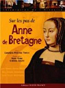Sur les Pas de Anne de Bretagne par Tanguy