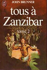 Tous à Zanzibar, tome 2 par Brunner