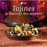 Tajines : Le mariage des saveurs par Tijani-Fabing