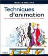 Techniques d'animation : Pour le dessin animé, l'animation 3D et le jeu vidéo par Williams