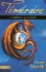 Tmraire, tome 4 : L'Empire d'ivoire par Novik