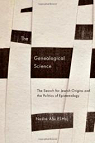 The Genealogical Science : The search for Jewish Origins and the Politics of Epistemology par Hel-Aj