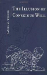 The Illusion of Conscious will par Wegner