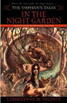 The Orphan's Tales I : In the Night Garden par Valente