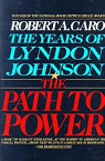 The Path to Power (The Years of Lyndon Johnson, Volume 1) par Caro