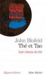 Thé et tao : L'art chinois du thé par Blofeld