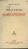 Théâtre de la Révolution : Robespierre par Rolland