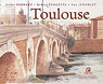 Toulouse, mtamorphoses du sicle par Bernard