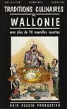 Traditions culinaires de Wallonie avec plus de 70 nouvelles recettes par Warsage