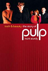 Truth and Beauty: the Story of Pulp par Sturdy
