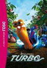 Turbo - Le roman du film par DreamWorks