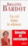 Un cri dans le silence par Bardot