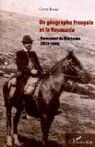 Un gographe franais et la Roumanie : Emmanuel de Martonne (1873-1955) par Bowd