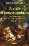 Un siècle de passions algériennes par Darmon