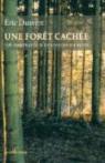 Une forêt cachée/Une autre histoire littéraire: 156 portraits d'écrivains oubliés par Dussert