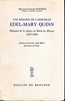 Une héroïne de l'Apostolat EDEL-MARY QUINN. Déléguée de la Légion de Marie en Afrique (1907-1944) par Suenens