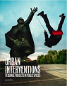 Urban Interventions - Personal Projects in Public Spaces par Hübner