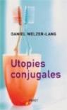 Utopies conjugales par Welzer-Lang